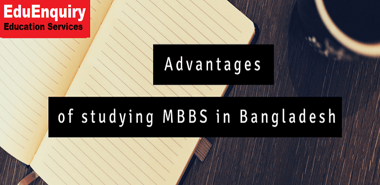 Advantage of Studying MBBS in Bangladesh