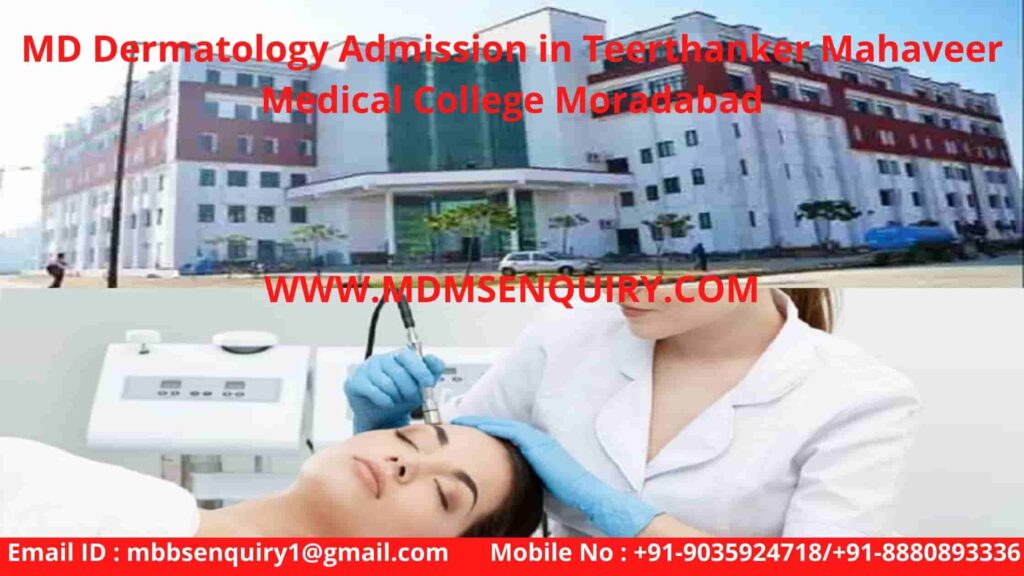 MD Dermatology Admission in Teerthanker Mahaveer Medical College TMU Moradabad