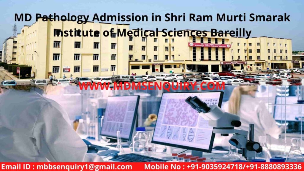 MD Pathology Admission in Shri Ram Murti Smarak Institute of Medical Sciences Bareilly