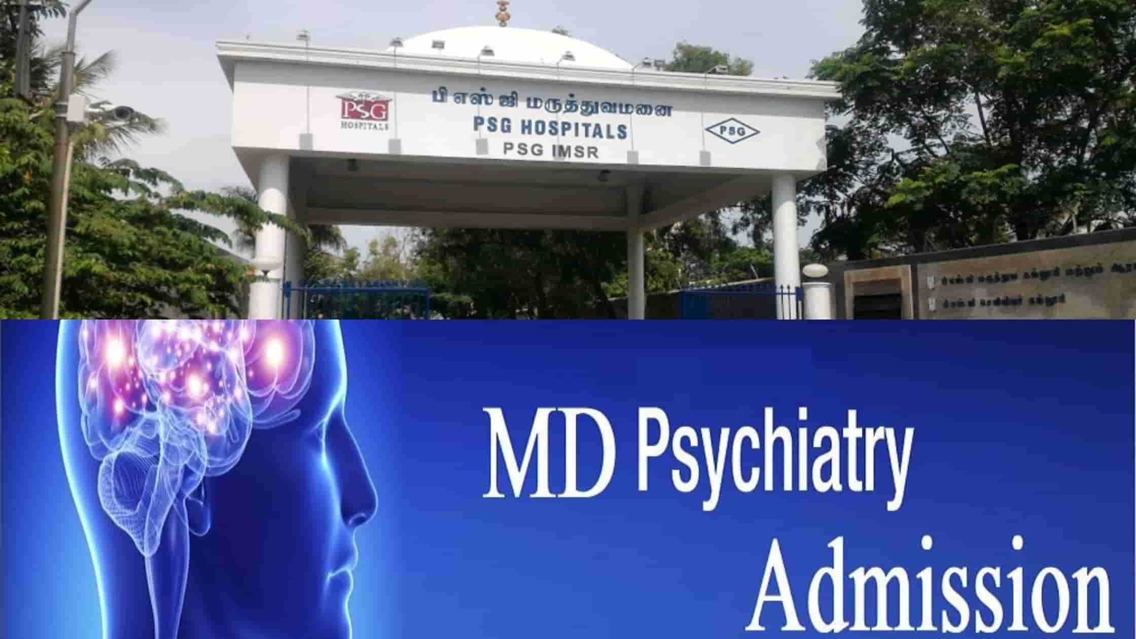 MD Psychiatry admission in PSG Institute of Medical Sciences Coimbatore Tamilnadu