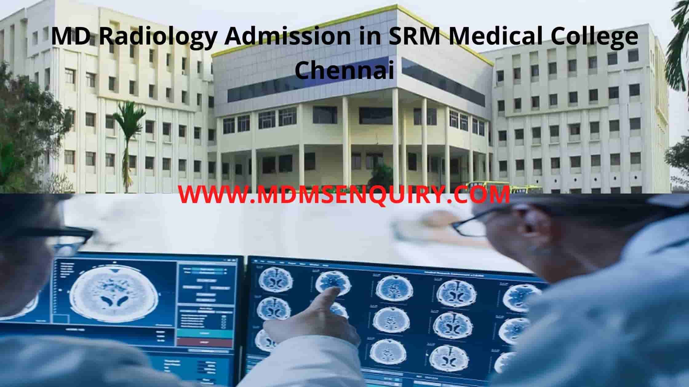 MD Radiology admission in SRM Medical College Chennai