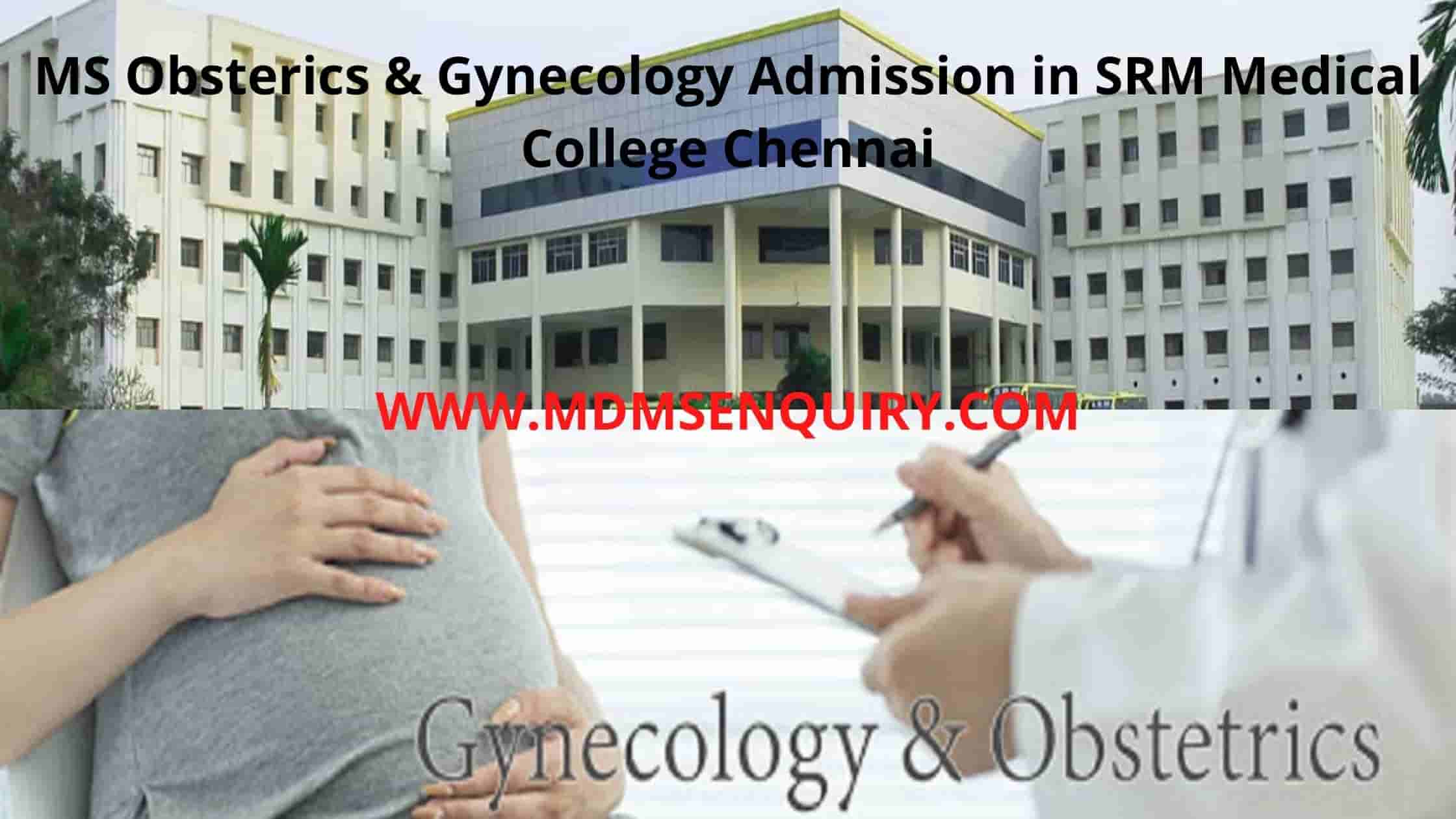 MDMS Obstetrics & Gynacology (OBG) admission in SRM Medical College Chennai