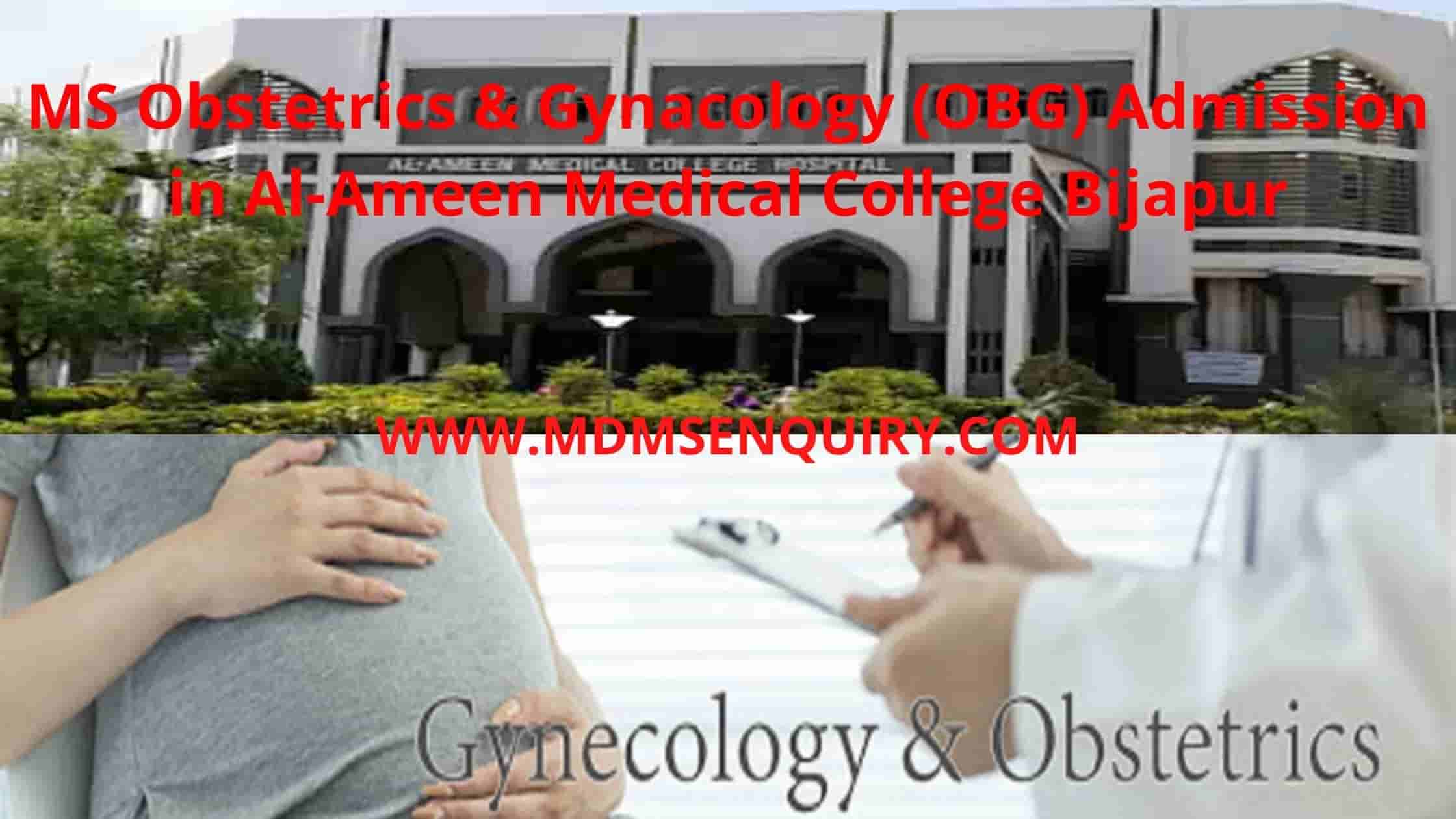 MS Obstetrics & Gynacology (OBG) admission in Al-ameen Medical College Bijapur