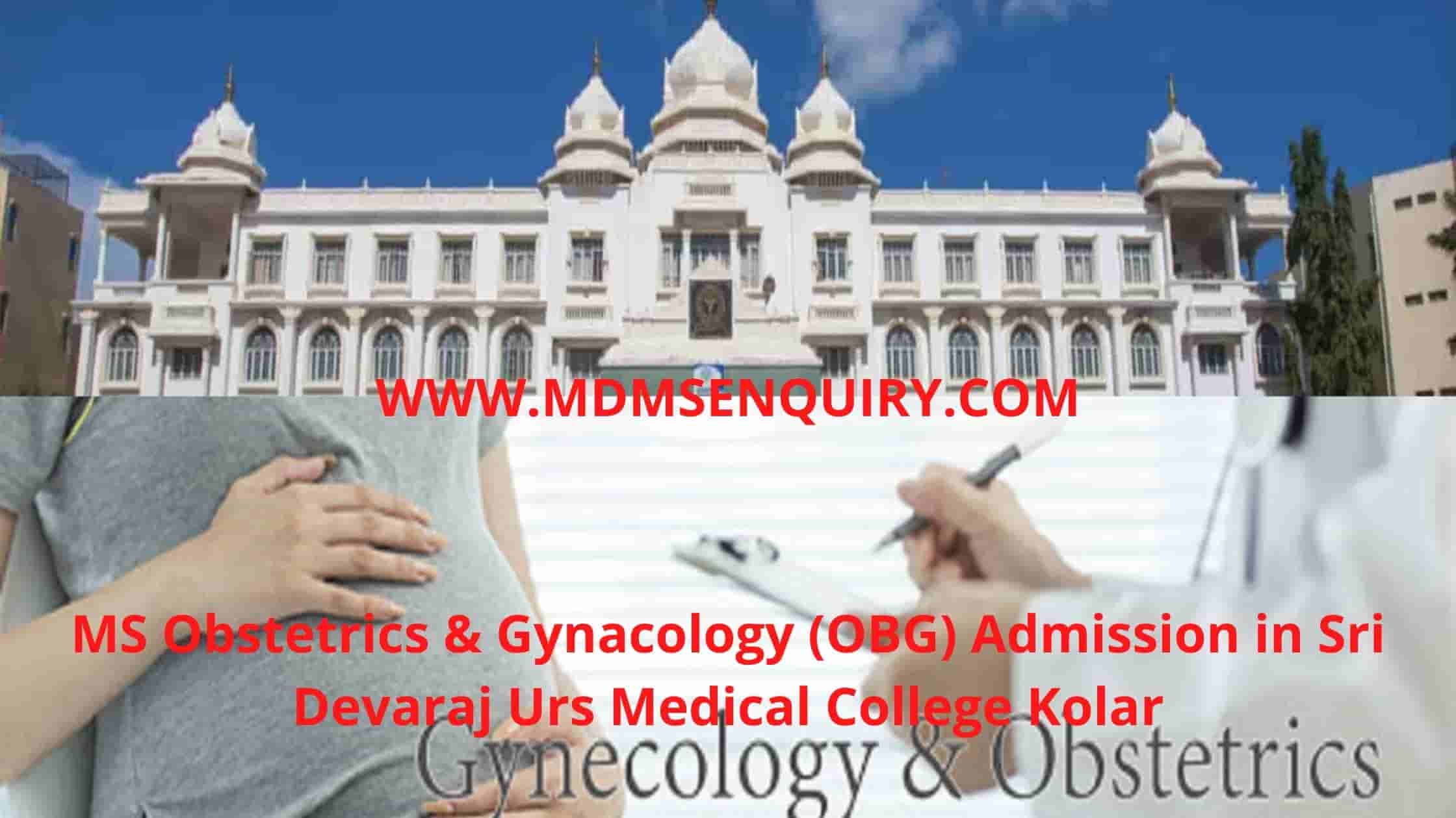 MS Obstetrics & Gynacology (OBG) admission in Sri Devaraj Urs Medical College Kolar