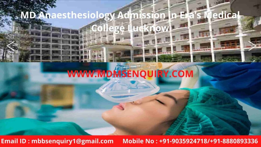 MD Anaesthesiology Admission in Era’s Medical College Lucknow