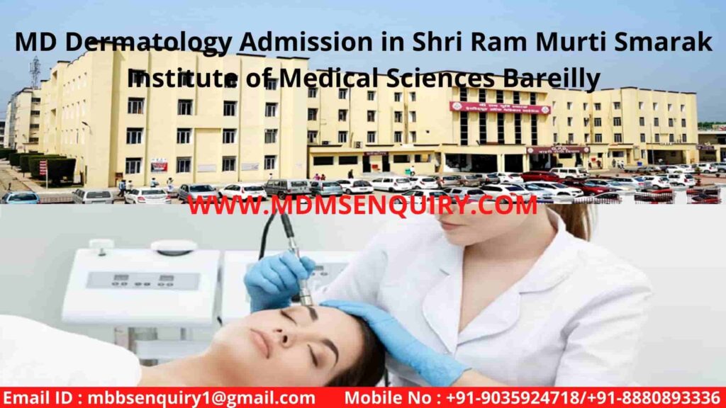 md Dermatology Admission in shri ram murti smarak institute of medical sciences bareilly