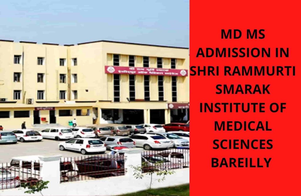 MD MS ADMISSION IN SHRI RAMMURTI SMARAK INSTITUTE OF MEDICAL SCIENCES BAREILLY