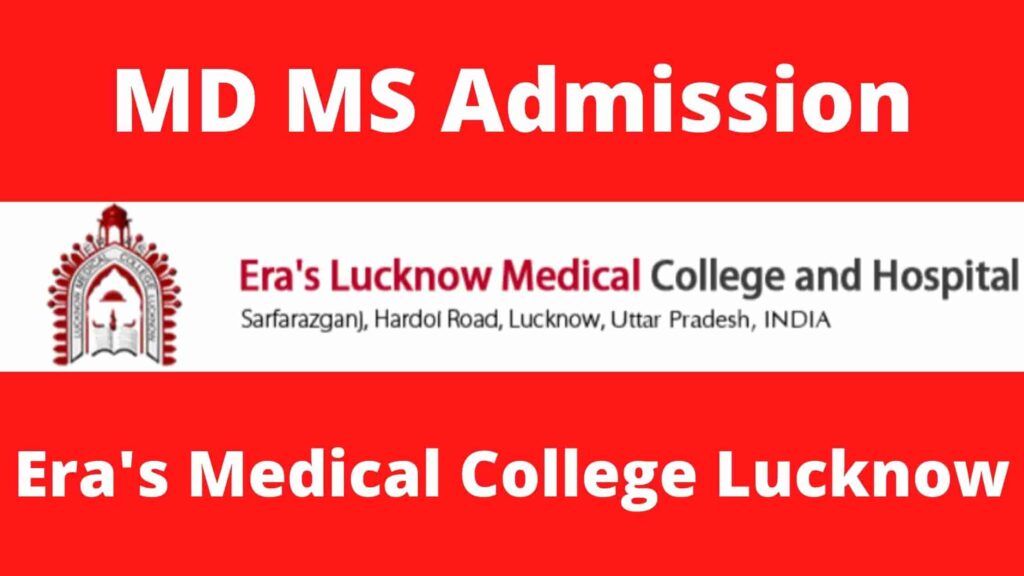 MD MS Admission in Era Medical College Lucknow