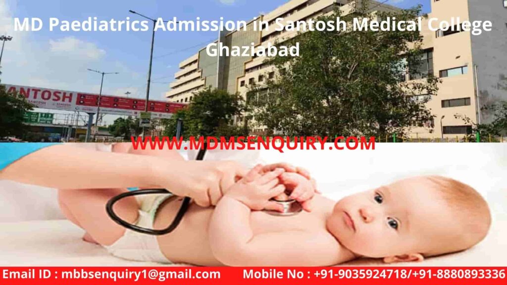 MD Paediatrics Admission in Santosh Medical College Ghaziabad