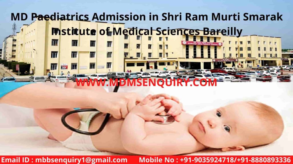 MD Paediatrics Admission in Shri Ram Murti Smarak Institute of Medical Sciences Bareilly