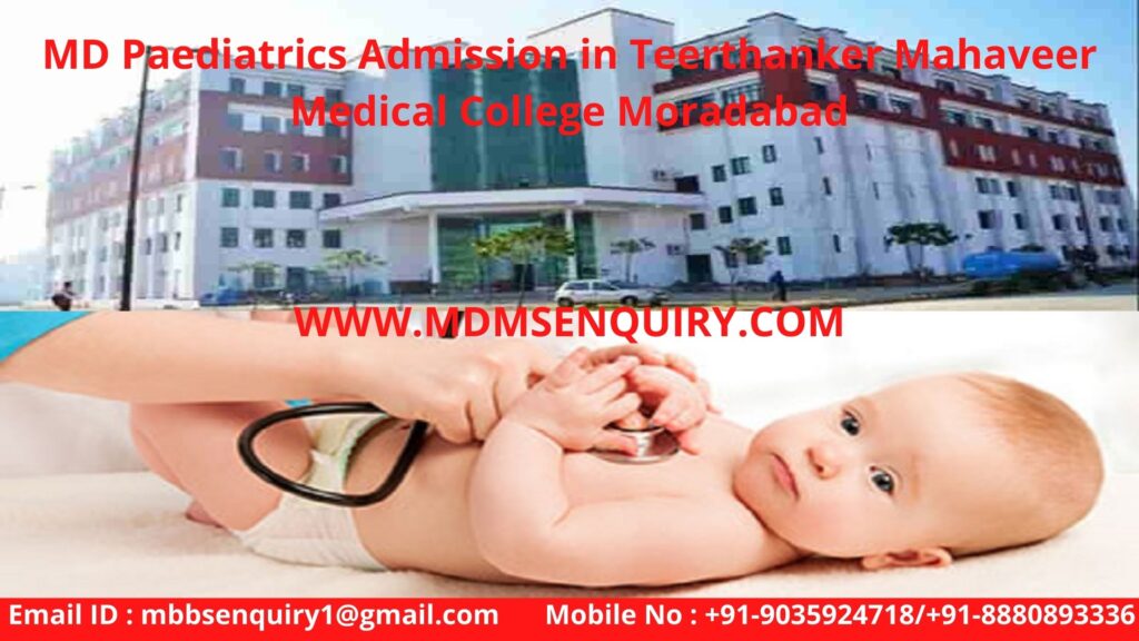 MD Paediatrics Admission in Teerthanker Mahaveer Medical College Moradabad