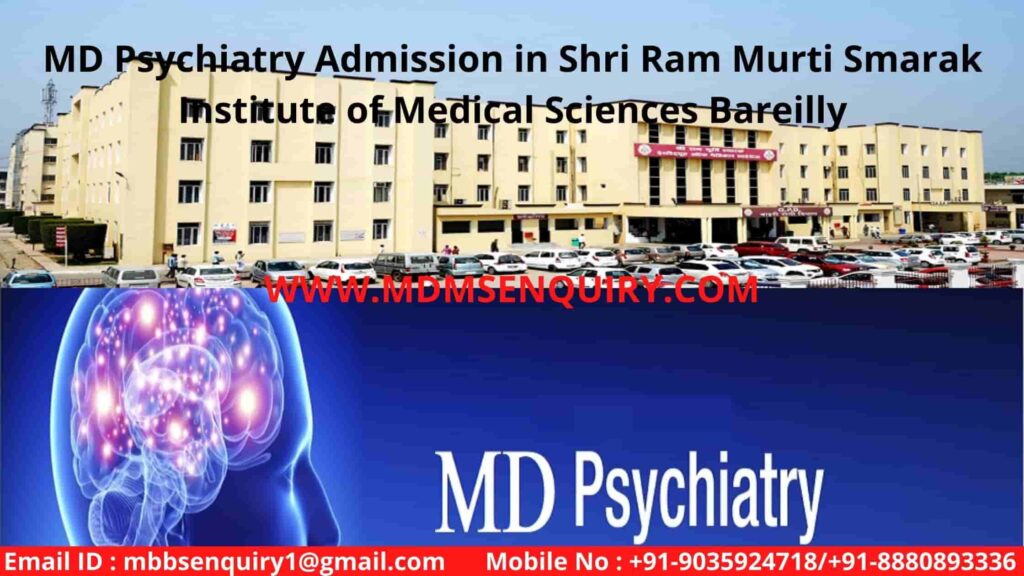 MD psychiatry admission in shri ram murti smarak institute of medical sciences bareilly