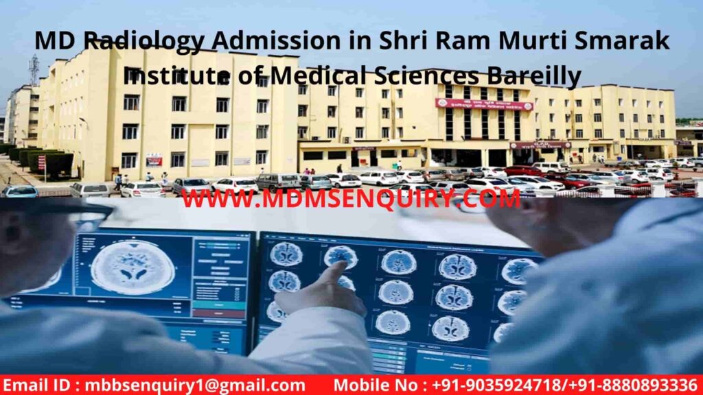 MD Radiology Admission in Shri Ram Murti Smarak Institute of Medical Sciences Bareilly