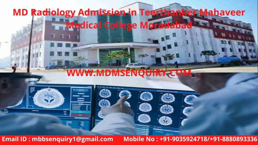 MD radiology admission in teerthanker mahaveer medical college moradabad