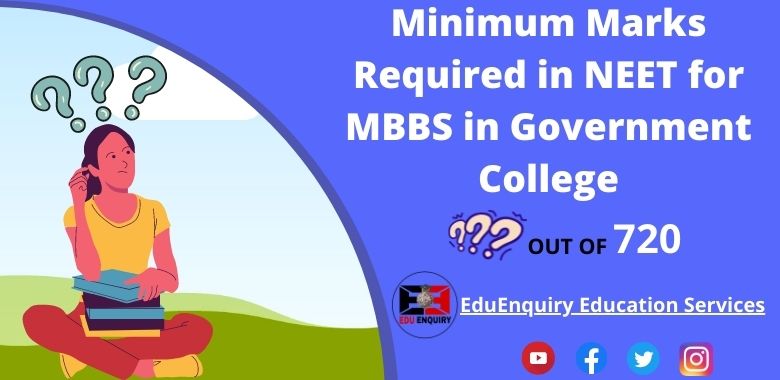 Minimum Marks Required In NEET For MBBS In Government College 2024