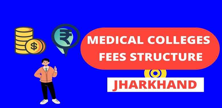 Jharkhand Medical Colleges Fees Structure