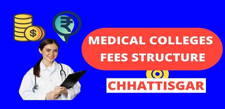 Chhattisgarh Medical Colleges Fees Structure