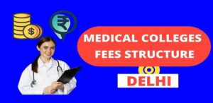 Delhi Medical Colleges Fees Structure