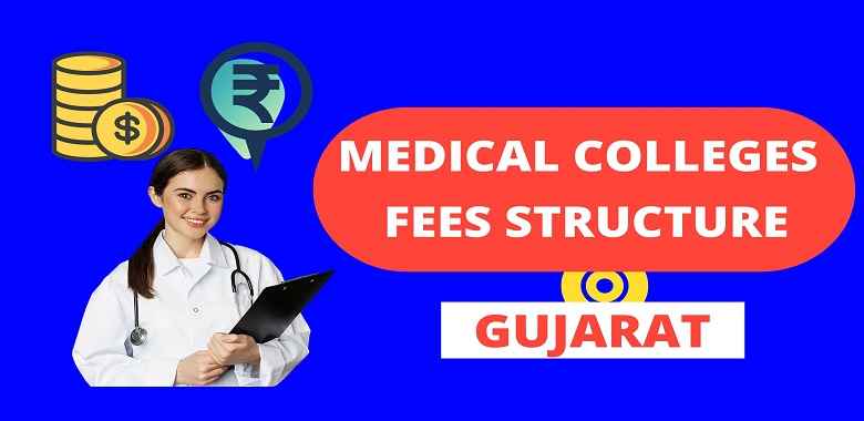 Gujarat Medical Colleges Fee Structure