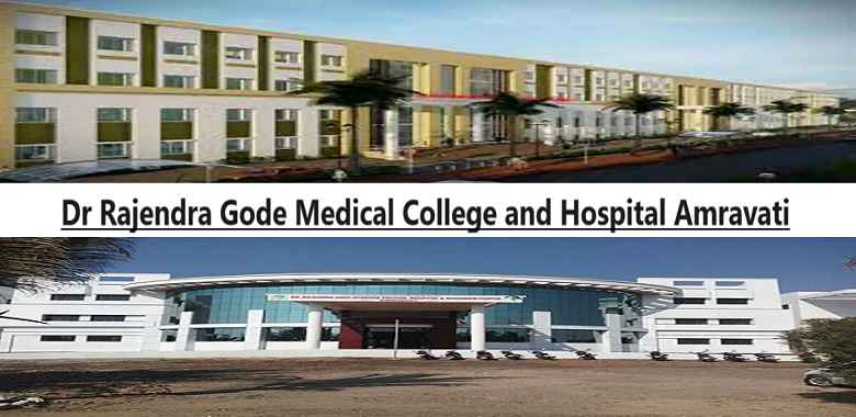 Dr Rajendra Gode Medical College Admission 2024 Fees Cutoff