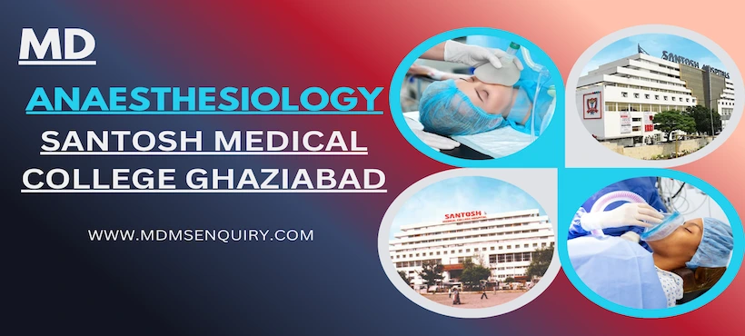 Study MD Anaesthesiology at Santosh Medical College