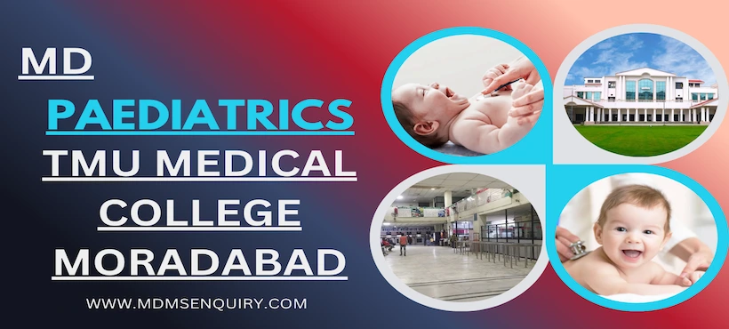 Study MD Paediatrics at TMU Moradabad