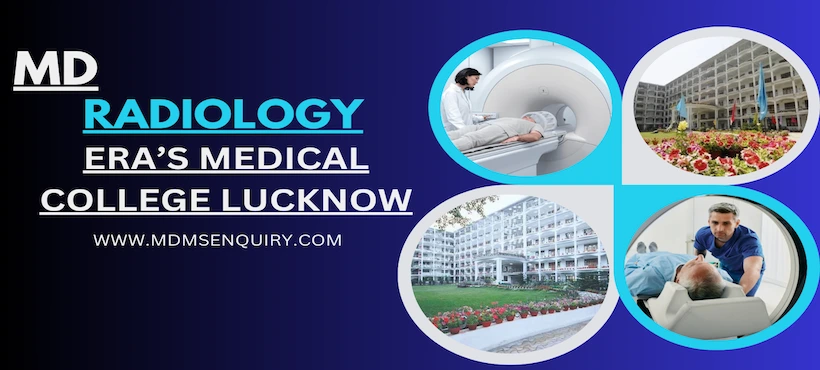 Study MD Radiology at Eras Medical College Lucknow