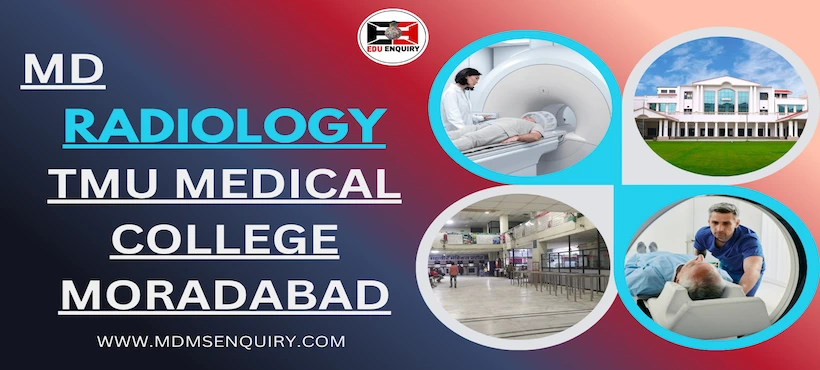 Study MD Radiology at TMU Moradabad