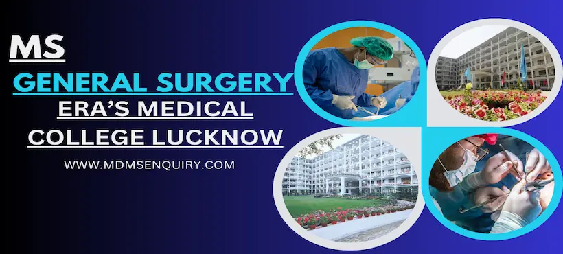 Study MS General Surgery at Era's Medical College