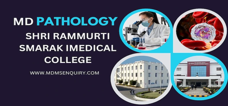 MD Pathology at Shri Rammurti Smarak Medical College