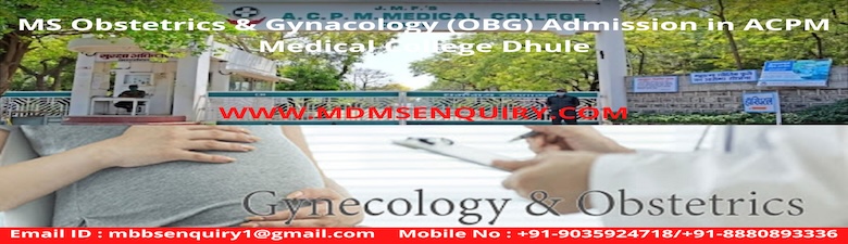 MD/MS Obstetrics & Gynaecology (OBG) in ACPM Medical College Dhule