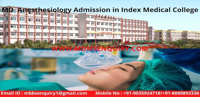 MD Anesthesiology admission in Index Medical College Indore