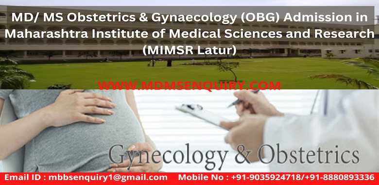 MD/ MS Obstetrics & Gynaecology (OBG) admission in Maharashtra Institute of Medical Sciences and Research (MIMSR Latur)