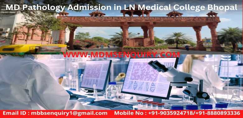 MD Pathology admission in LN Medical College Bhopal