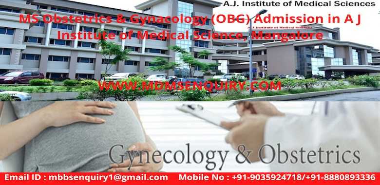 MD Obstetrics & Gynaecology (O.B.G) admission In A J Institute of Medical Science, Mangalore