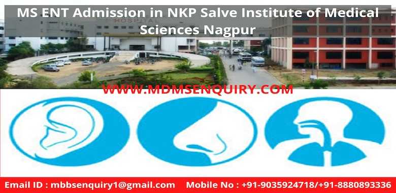 MS ENT admission in NKP Salve Institute of Medical Sciences