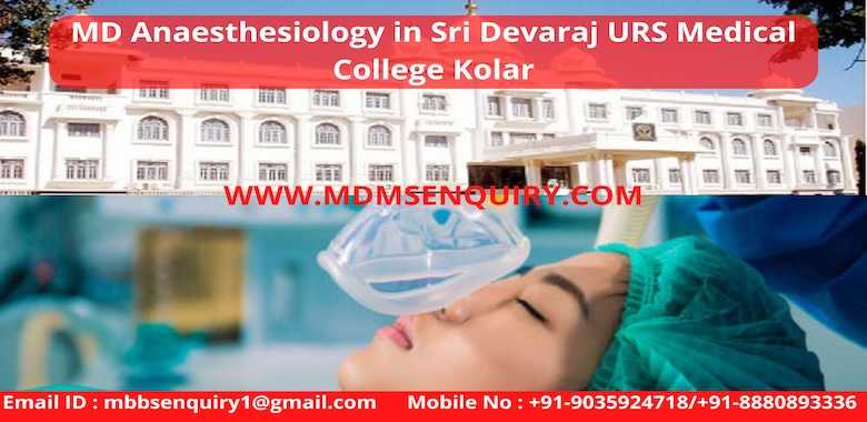 MD Anaesthesiology admission in Sri Devaraj Urs Medical College Kolar