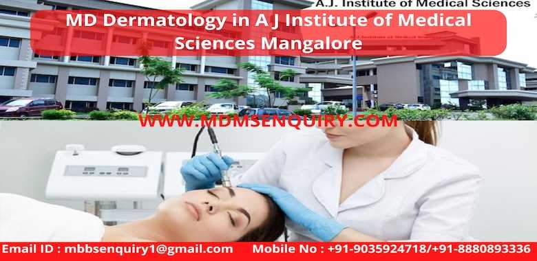 MD Dermatology admission in A.J Institute of Medical Sciences Mangalore