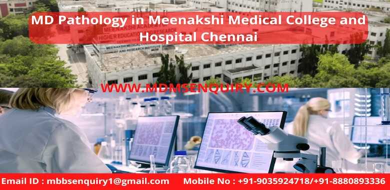 MD Pathology at Meenakshi Medical College and Hospital Chennai