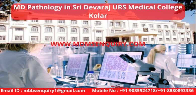 MD Pathology admission in Sri Devaraj Urs Medical College Kolar