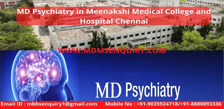 MD Psychiatry at Meenakshi Medical College and Hospital Chennai