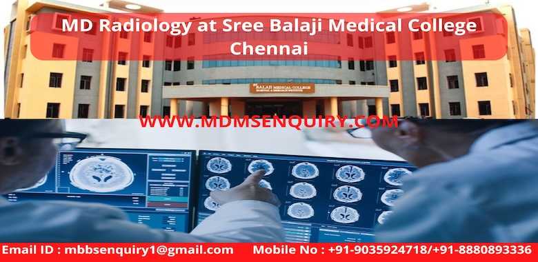 MD Radiology admission in Sree Balaji Medical College and Chennai