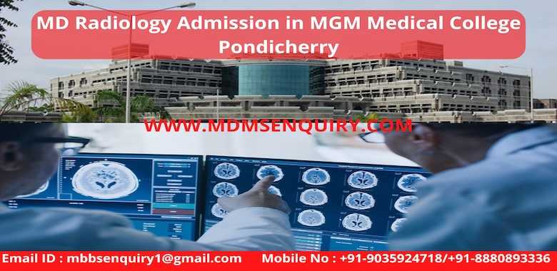 MD Radiology Admission in Mahatma Gandhi Medical College (MGM) Pondicherry