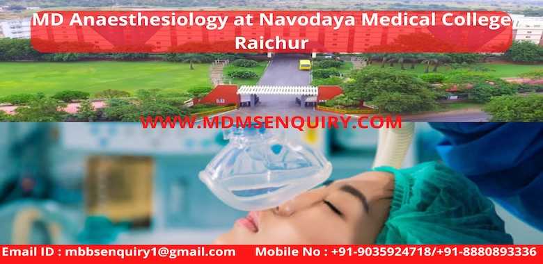 MD Anesthesiology admission in Navodaya Medical College Raichur