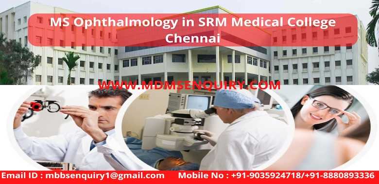 MS Ophthalmology at SRM Medical College Chennai