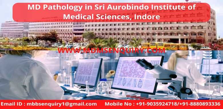 MD Pathology admission in Sri Aurobindo Institute of Medical Sciences