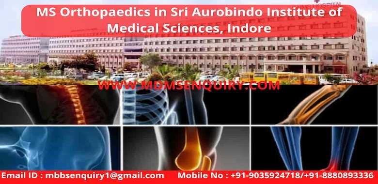 MS Orthopaedics in Sri Aurobindo Institute of Medical Sciences, Indore