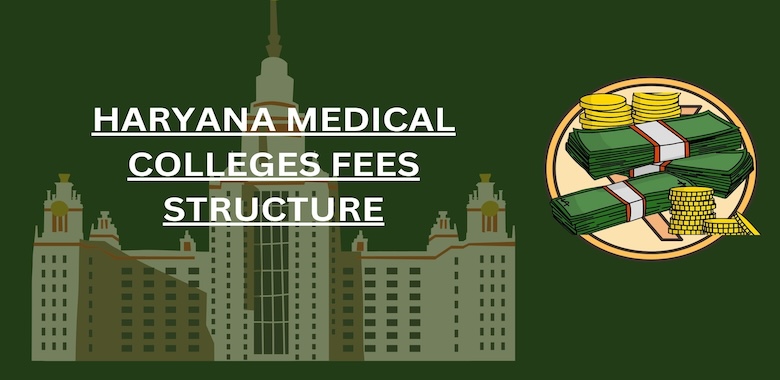 Haryana Medical Colleges Fee Structure