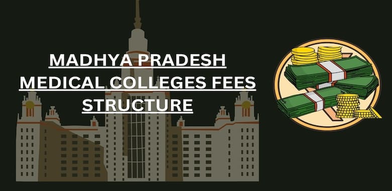 MP Medical Colleges Fee Structure