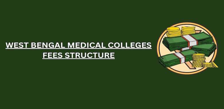 West Bengal Medical Colleges Fees Structure